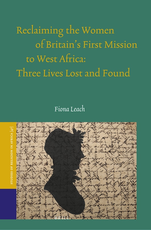 Couverture_Reclaiming the Women of Britain's First Mission to West Africa: Three Lives Lost and Found