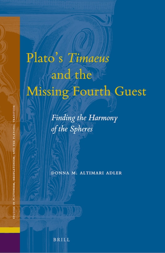 Couverture_Plato&rsquo;s Timaeus and the Missing Fourth Guest