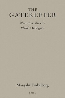 Couverture_The Gatekeeper: Narrative Voice in Plato's Dialogues