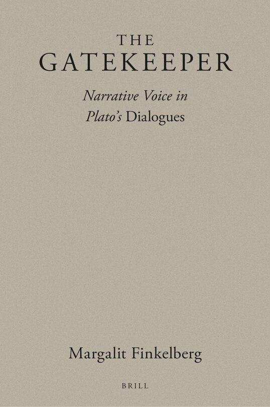 Couverture_The Gatekeeper: Narrative Voice in Plato's Dialogues