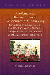Front cover_Site of Amnesia: The Lost Historical Consciousness of Mizrahi Jewry