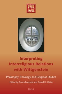 Front cover_Interpreting Interreligious Relations with Wittgenstein: Philosophy, Theology and Religious Studies