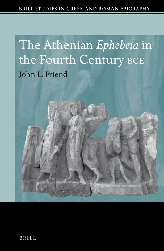 Couverture_The Athenian Ephebeia in the Fourth Century BCE