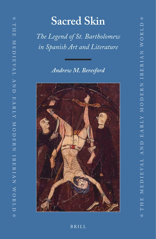 Front cover_Sacred Skin: The Legend of St. Bartholomew in Spanish Art and Literature