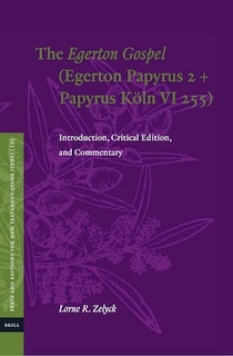 Couverture_The Egerton Gospel (Egerton Papyrus 2 + Papyrus K&ouml;ln VI 255)