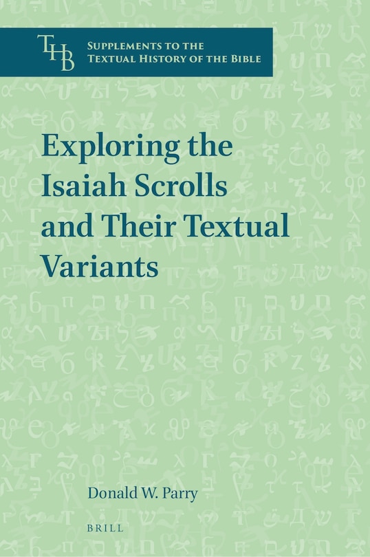 Front cover_Exploring the Isaiah Scrolls and Their Textual Variants