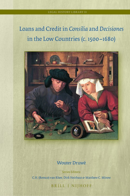 Front cover_Loans and Credit in Consilia and Decisiones in the Low Countries (c. 1500-1680)