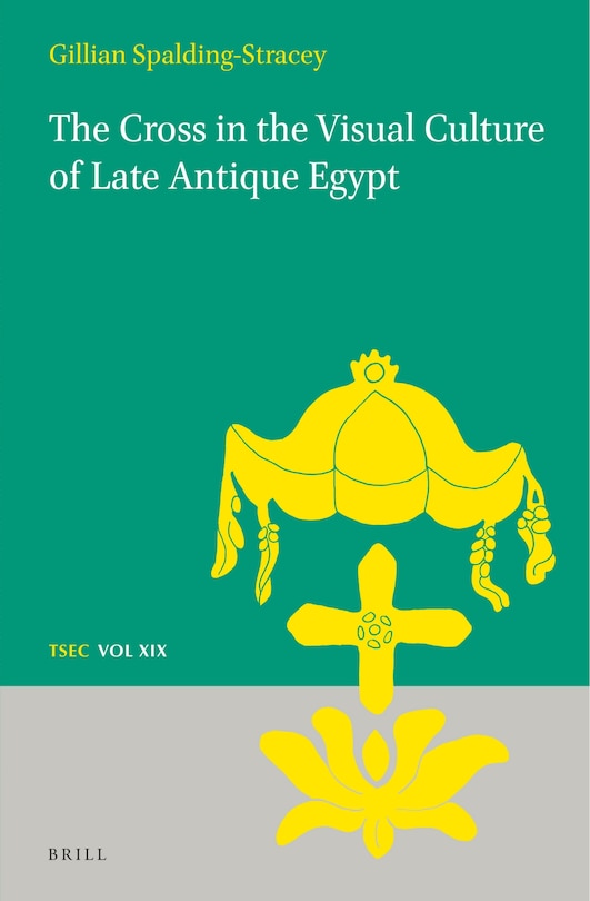 Couverture_The Cross in the Visual Culture of Late Antique Egypt