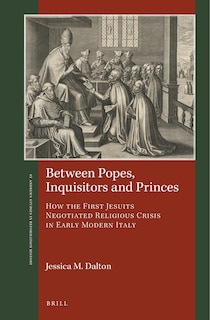 Front cover_Between Popes, Inquisitors and Princes