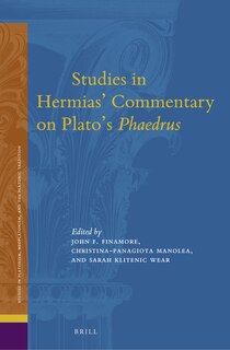 Front cover_Studies in Hermias&rsquo; Commentary on Plato&rsquo;s Phaedrus