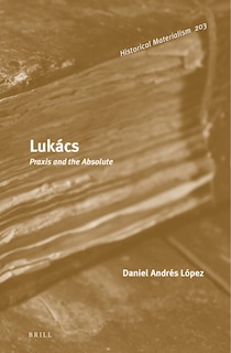 Front cover_Luk&aacute;cs: Praxis and the Absolute