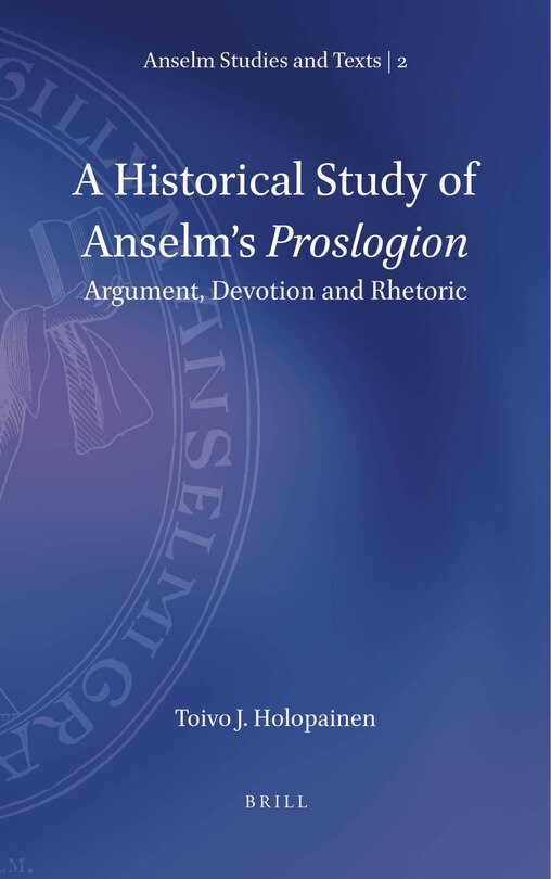 Front cover_A Historical Study of Anselm&rsquo;s Proslogion