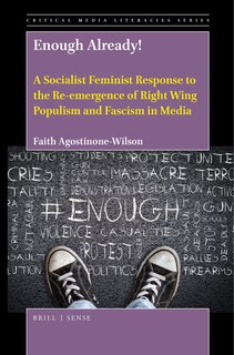 Front cover_Enough Already! A Socialist Feminist Response to the Re-emergence of Right Wing Populism and Fascism in Media