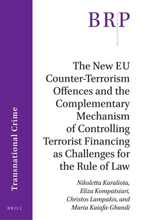 Front cover_The New EU Counter-Terrorism Offences and the Complementary Mechanism of Controlling Terrorist Financing as Challenges for the Rule of Law