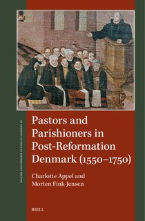 Couverture_Pastors and Parishioners in Post-Reformation Denmark (1550&ndash;1750)