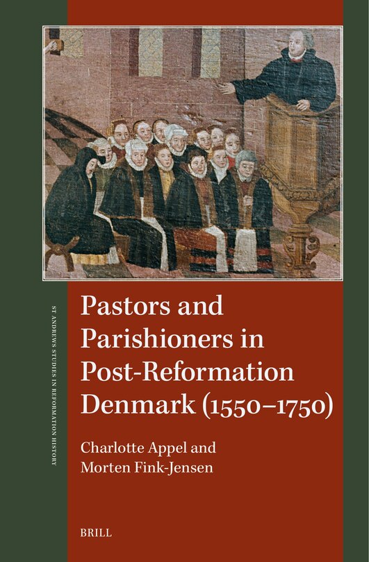 Couverture_Pastors and Parishioners in Post-Reformation Denmark (1550&ndash;1750)