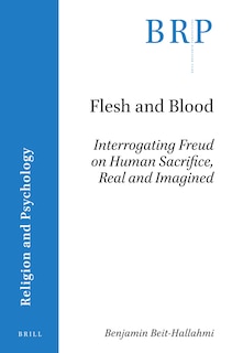 Couverture_Flesh and Blood: Interrogating Freud on Human Sacrifice, Real and Imagined