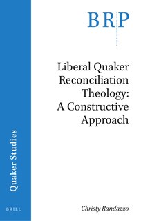 Couverture_Liberal Quaker Reconciliation Theology: A Constructive Approach