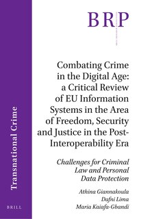 Couverture_Combating Crime in the Digital Age: A Critical Review of EU Information Systems in the Area of Freedom, Security and Justice in the Post-Interoperability Era