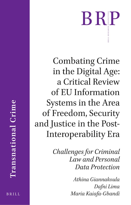 Couverture_Combating Crime in the Digital Age: A Critical Review of EU Information Systems in the Area of Freedom, Security and Justice in the Post-Interoperability Era