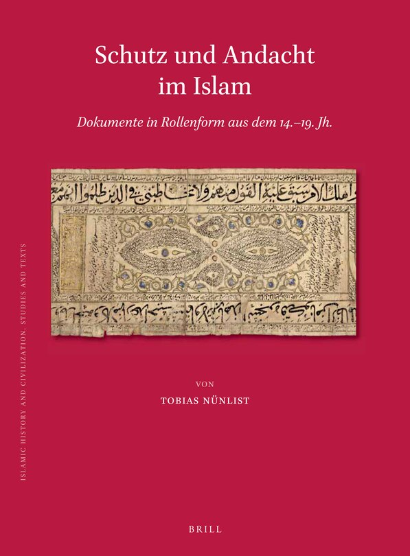 Couverture_Schutz und Andacht im Islam: Dokumente in Rollenform aus dem 14.&ndash;19. Jh.