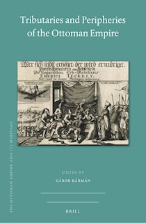 Couverture_Tributaries and Peripheries of the Ottoman Empire
