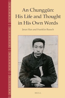 Front cover_An Chunggŭn: His Life and Thought in His Own Words