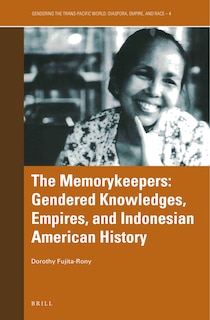 Couverture_The Memorykeepers: Gendered Knowledges, Empires, and Indonesian American History
