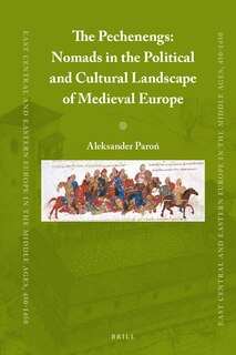 Couverture_The Pechenegs: Nomads in the Political and Cultural Landscape of Medieval Europe