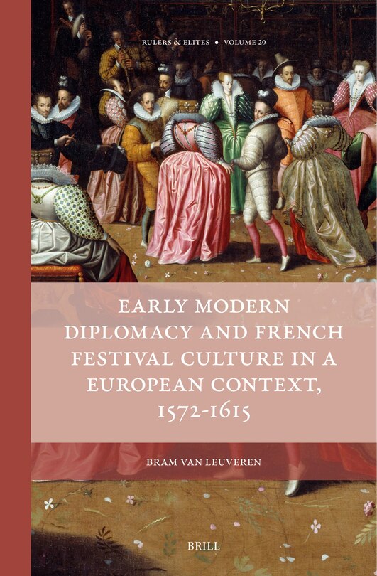 Couverture_Early Modern Diplomacy and French Festival Culture in a European Context, 1572-1615