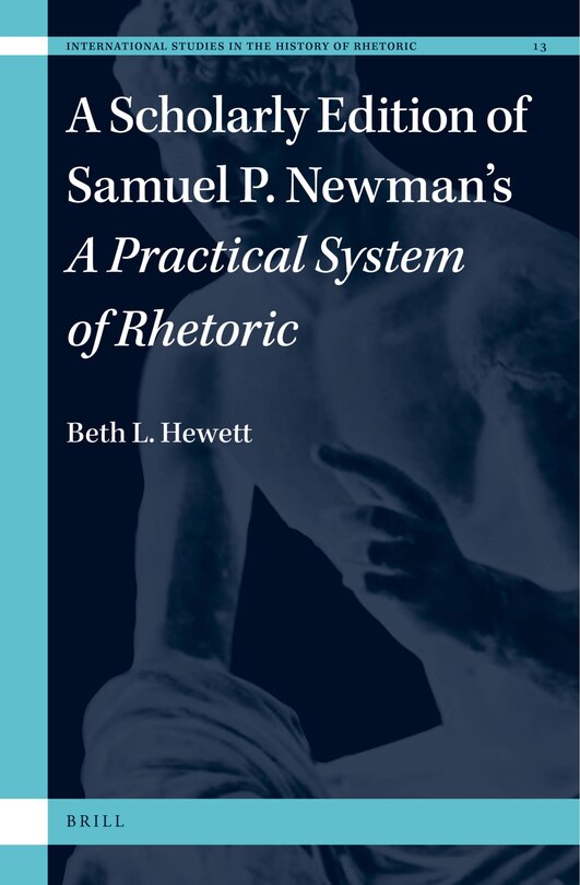 Couverture_A Scholarly Edition of Samuel P. Newman&rsquo;s A Practical System of Rhetoric