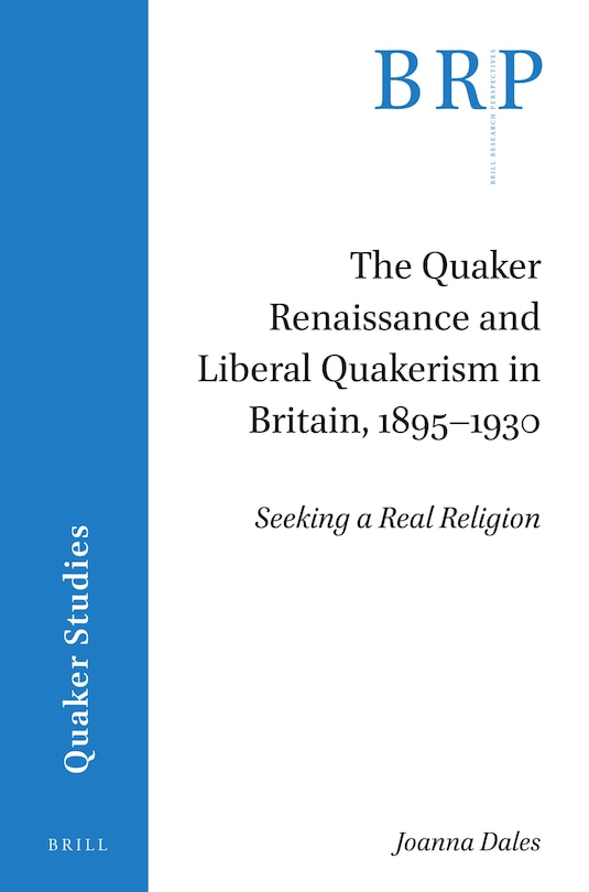 Front cover_The Quaker Renaissance and Liberal Quakerism in Britain, 1895-1930