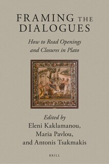Couverture_Framing the Dialogues: How to Read Openings and Closures in Plato