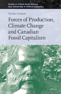 Couverture_Forces of Production, Climate Change and Canadian Fossil Capitalism