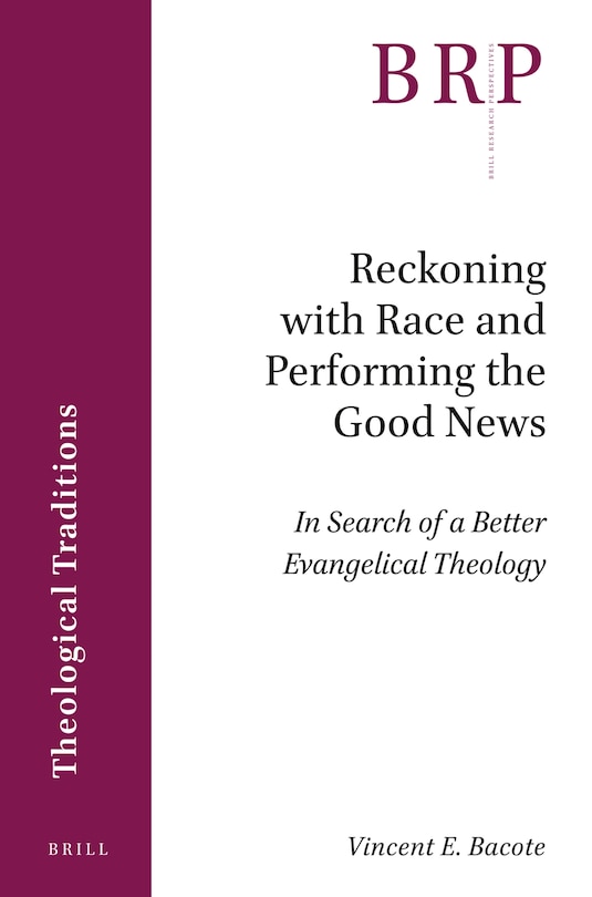 Reckoning With Race And Performing The Good News: In Search Of A Better ...