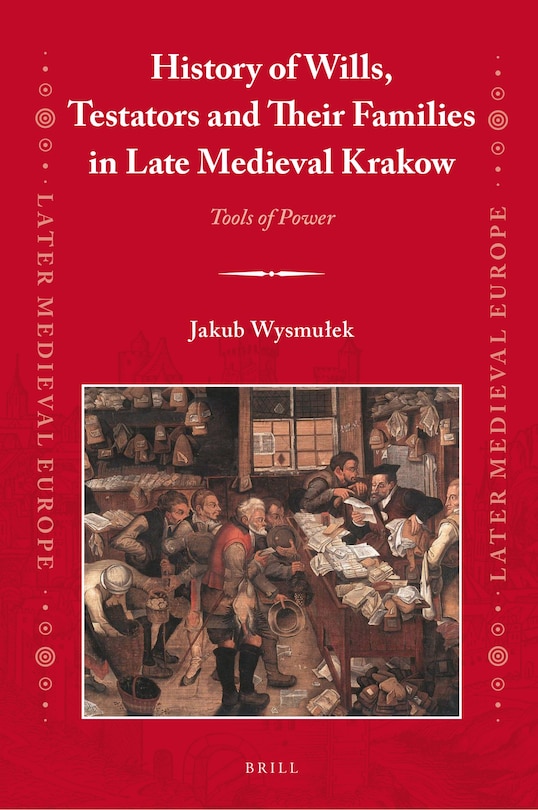 Couverture_History of Wills, Testators and Their Families in Late Medieval Krakow