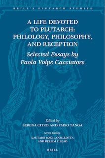 Couverture_A Life Devoted to Plutarch: Philology, Philosophy, and Reception