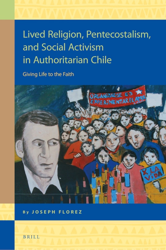 Front cover_Lived Religion, Pentecostalism, and Social Activism in Authoritarian Chile