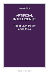 Couverture_Artificial Intelligence: Robot Law, Policy and Ethics