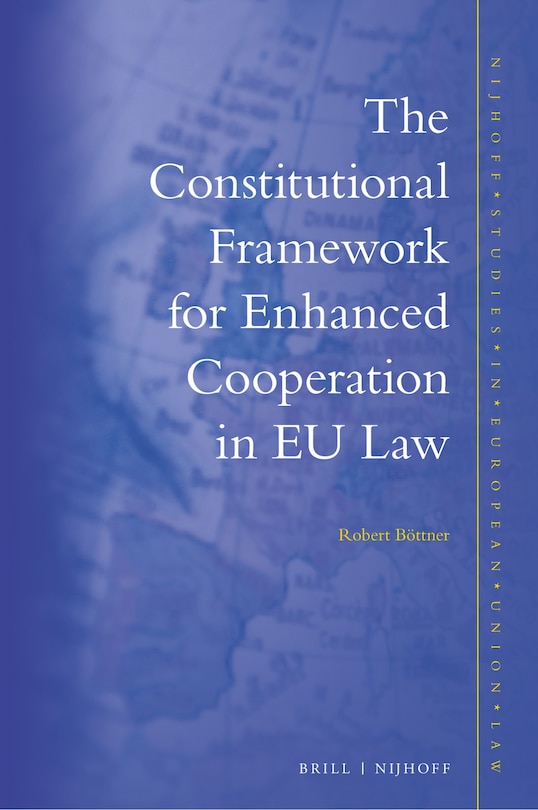 Front cover_The Constitutional Framework for Enhanced Cooperation in EU Law