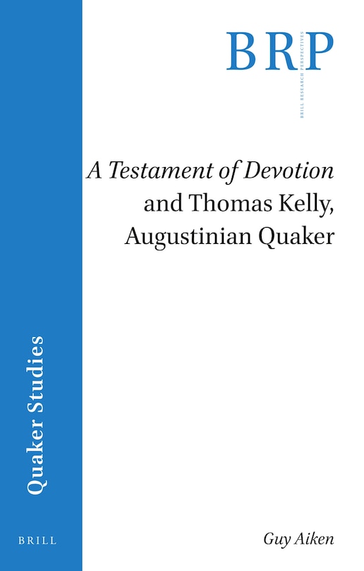 Front cover_A Testament of Devotion and Thomas Kelly, Augustinian Quaker