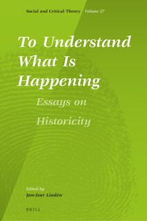 Couverture_To Understand What Is Happening. Essays on Historicity