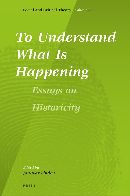Couverture_To Understand What Is Happening. Essays on Historicity