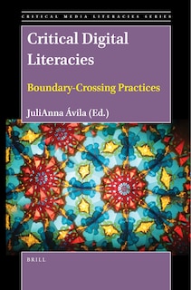 Couverture_Critical Digital Literacies: Boundary-Crossing Practices