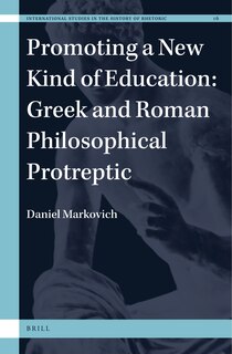 Front cover_Promoting a New Kind of Education: Greek and Roman Philosophical Protreptic