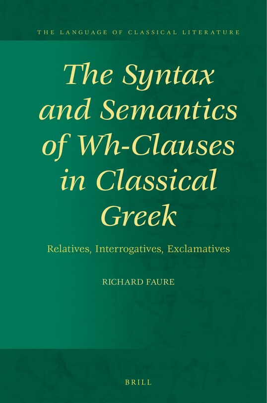 Couverture_The Syntax and Semantics of Wh-Clauses in Classical Greek