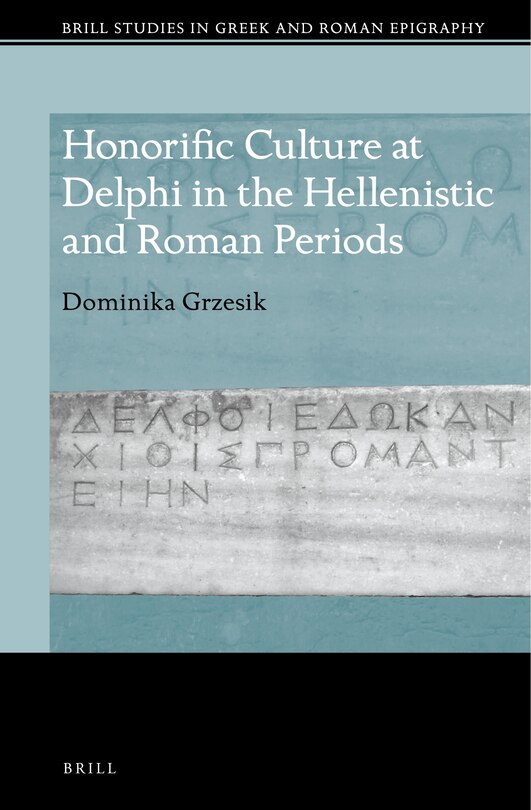 Front cover_Honorific Culture at Delphi in the Hellenistic and Roman Periods