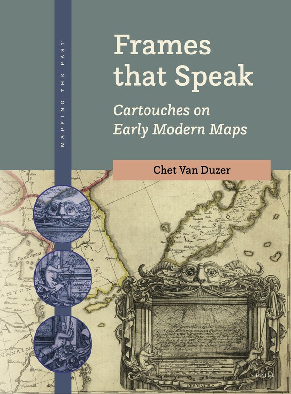 Front cover_Frames That Speak: Cartouches on Early Modern Maps