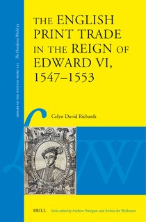 Front cover_The English Print Trade in the Reign of Edward VI, 1547-1553