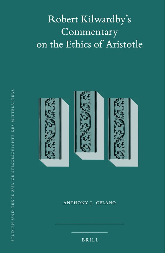 Front cover_Robert Kilwardby's Commentary on the Ethics of Aristotle